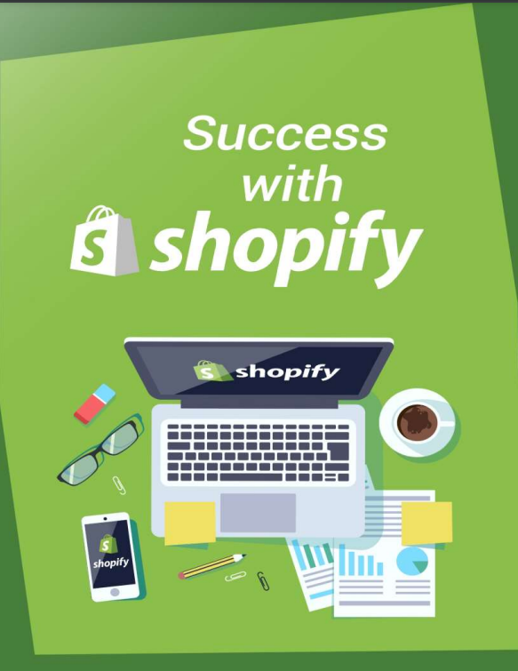 Sucess with Shopify (E-book Guide )